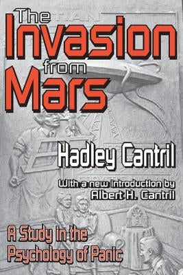 The Invasion from Mars: A Study in the Psychology of Panic by Cantril, Hadley