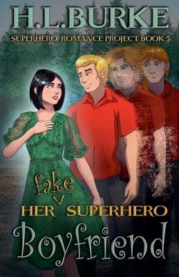 Her Fake Superhero Boyfriend by Burke, H. L.