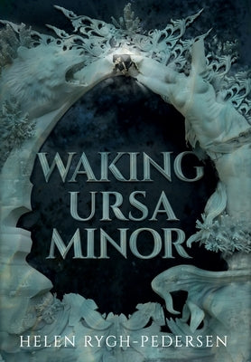 Waking Ursa Minor by Rygh-Pedersen, Helen
