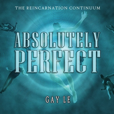 Absolutely Perfect by Le, Gay