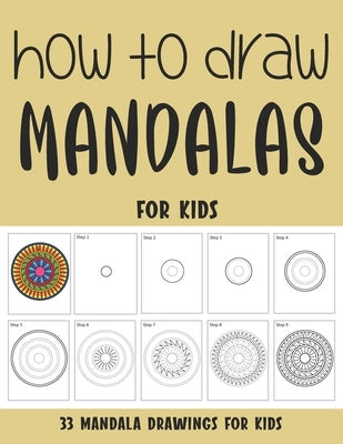 How to Draw Mandalas for Kids by Rai, Sonia