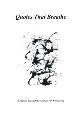 Quotes That Breathe by Van Westerborg, Dennis