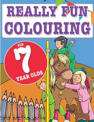 Really Fun Colouring Book For 7 Year Olds: Fun & creative colouring for seven year old children by MacIntyre, Mickey