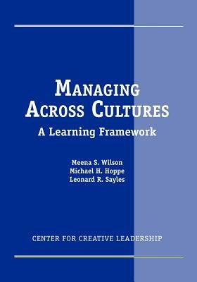 Managing Across Cultures: A Learning Framework by Wilson, Meena S.