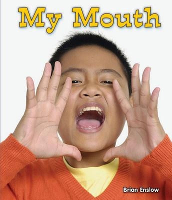My Mouth by Enslow, Brian
