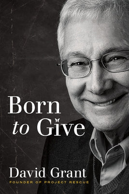 Born to Give by Grant, David
