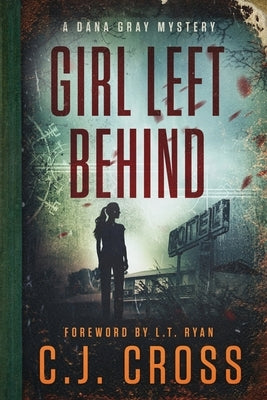 Girl Left Behind by Cross, C. J.