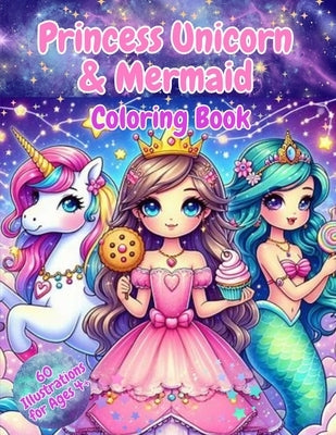Princess Unicorn & Mermaid Coloring Book: For Kids Ages 4+ Magical & Fun Fine Motor Skills Development Preschool Kindergarten Nursery 60 Images! by Gōngzhǔ, Xióngmāo