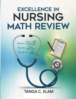 Excellence in Nursing Math Review by C. Elam, Tanga