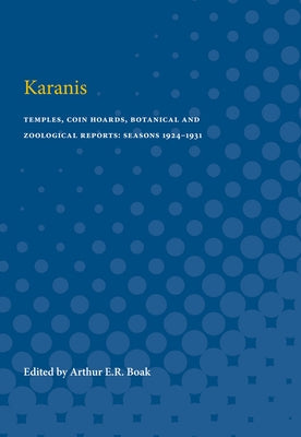 Karanis: Temples, Coin Hoards, Botanical and Zoological Reports: Seasons 1924-1931 by Boak, Arthur