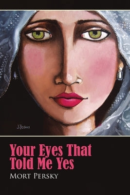 Your Eyes That Told Me Yes by Persky, Mort