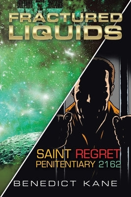 Fractured Liquids Saint Regret Penitentiary 2162 by Kane, Benedict