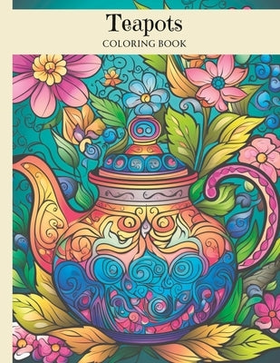 Teapots: Coloring Book by Fox, Angela