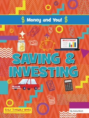 Saving and Investing by Birch, Astra