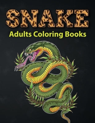 Snake Adults Coloring Books: Reptiles And Amphibians Coloring Book A Unique Collection Of Coloring Pages by Blend, Blue