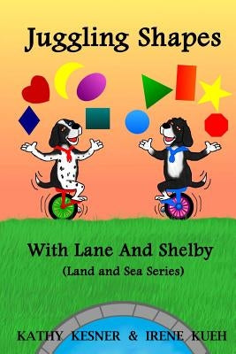 Juggling Shapes With Lane & Shelby by Kueh, Irene