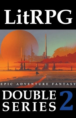LitRPG Double Series 2: Epic Adventure Fantasy by Drake, Adam