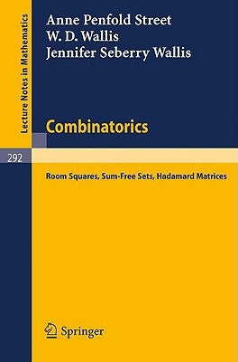 Combinatorics: Room Squares, Sum-Free Sets, Hadamard Matrices by Wallis, W. D.