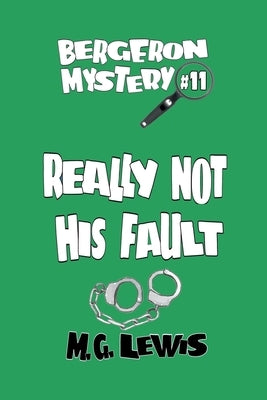 Really Not His Fault by Lewis, M. G.