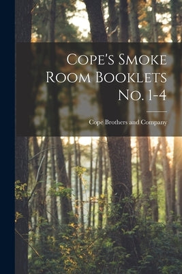 Cope's Smoke Room Booklets No. 1-4 by Cope Brothers and Company