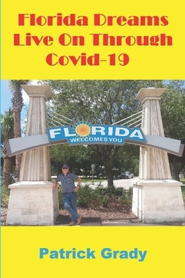 Florida Dreams Live On Through Covid-19 by Grady, Patrick