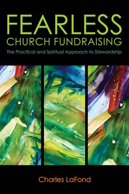 Fearless Church Fundraising: The Practical and Spiritual Approach to Stewardship by LaFond, Charles