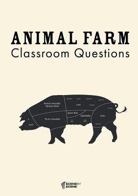 Animal Farm Classroom Questions by Farrell, Amy