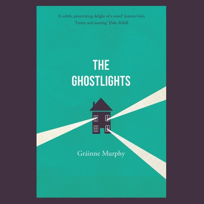 The Ghostlights: 'Exquisite' Sunday Independent by Murphy, Gráinne