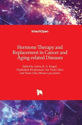 Hormone Therapy and Replacement in Cancer and Aging-related Diseases by Rangel, Letícia