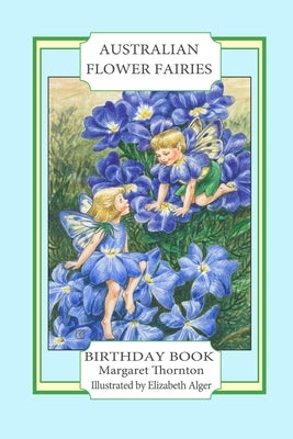 Australian Flower Fairies Birthday Book by Alger, Elizabeth
