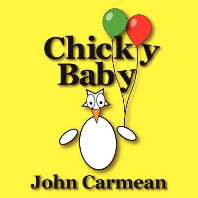 Chicky Baby: An Eggscellent Counting Book by Carmean, John