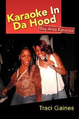 Karaoke in Da Hood by Gaines, Traci