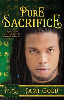Pure Sacrifice: A Mythos Legacy Novel by Gold, Jami