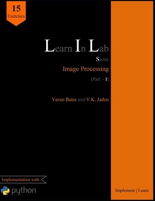 Learn In Lab Series: Image Processing (Part-I) by Jadon, V. K.