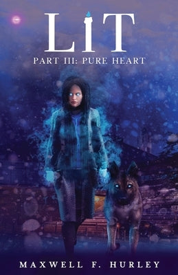 LiT: Part 3 - Pure Heart by Hurley, Maxwell F.