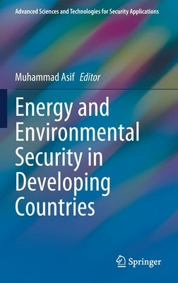 Energy and Environmental Security in Developing Countries by Asif, Muhammad