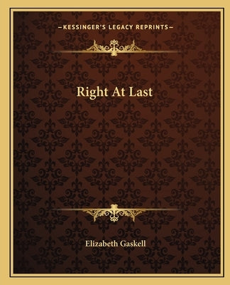 Right At Last by Gaskell, Elizabeth
