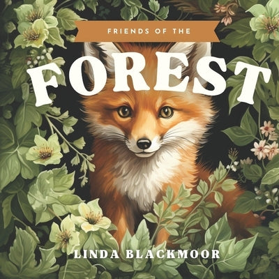 Friends of the Forest by Blackmoor, Linda