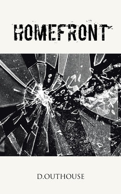 Homefront by D. Outhouse