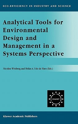 Analytical Tools for Environmental Design and Management in a Systems Perspective: The Combined Use of Analytical Tools by Wrisberg, Nicoline