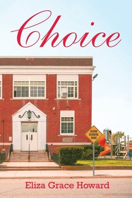 Choice by Howard, Eliza Grace
