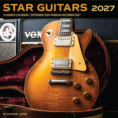 Star Guitars 2027: 16-Month Calendar--September 2026 Through December 2027 by Eleanor Jane