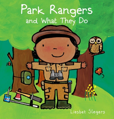 Park Rangers and What They Do by Slegers, Liesbet