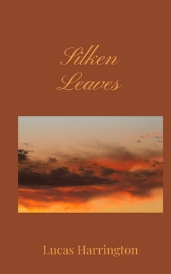 Silken Leaves by Harrington, Lucas