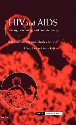 HIV and AIDS Testing, Screening, and Confidentiality by Bennett, Rebecca
