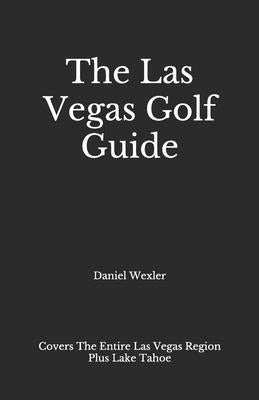 The Las Vegas Golf Guide by Wexler, Daniel