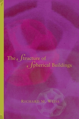 The Structure of Spherical Buildings by Weiss, Richard M.