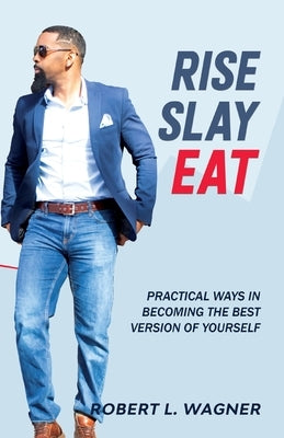 Rise Slay Eat by Wagner, Robert L.