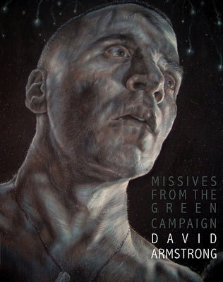 Missives from the Green Campaign by Armstrong, David Michael