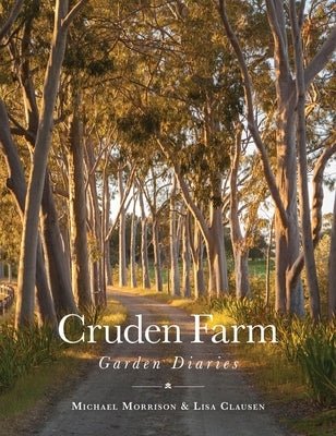 Cruden Farm Garden Diaries by Morrison, Michael
